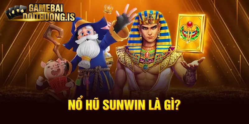 nổ hũ đổi thưởng sunwin